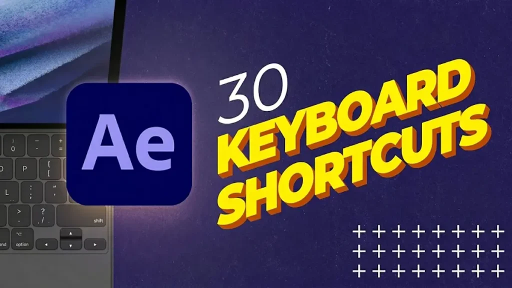Гарячі клавіші After Effects: 30 комбінацій, які прискорять роботу вдвічі
